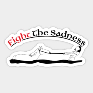 Fight The Sadness Sticker